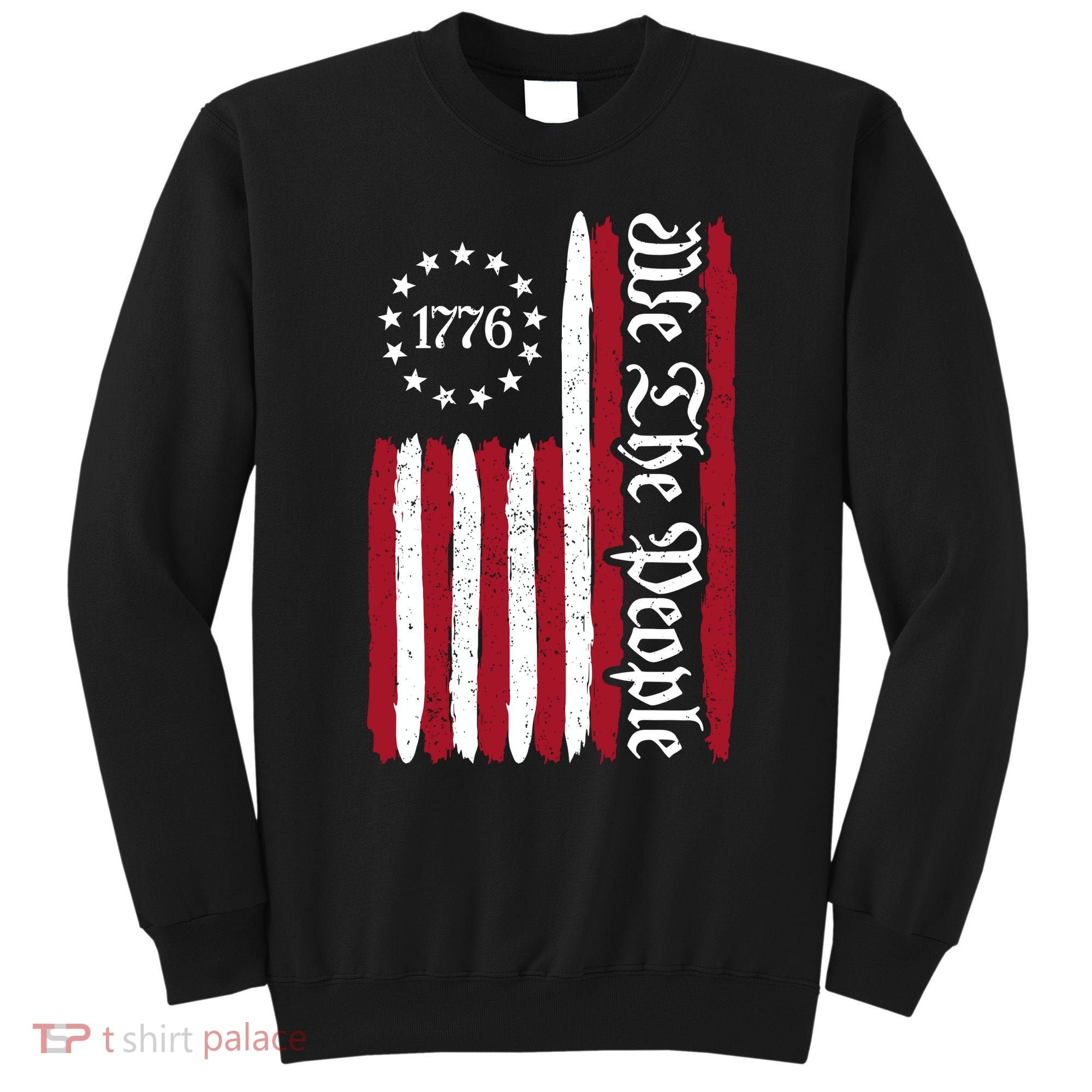 American Flag 1776 We The People Founding Fathers Constitution Sweatshirt