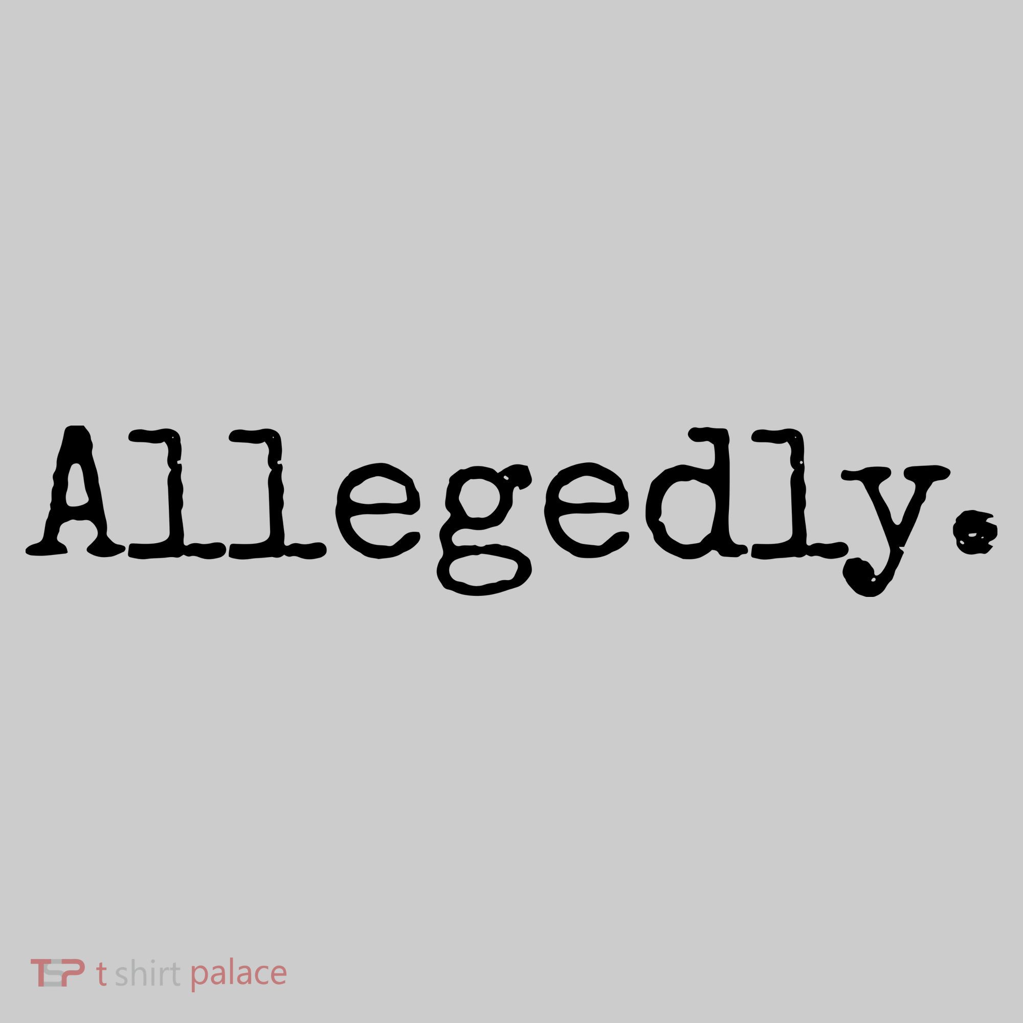 Allegedly Funny Attorney Funny Lawyer T-Shirt