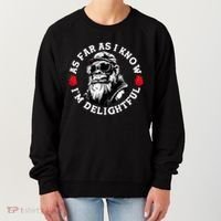 As Far As I Know I'm Delightful Funny Monkey Saying Quote  Women's Sweatshirt thumb 0