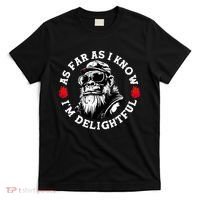 As Far As I Know I'm Delightful Funny Monkey Saying Quote  T-Shirt thumb 0