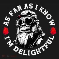 As Far As I Know I'm Delightful Funny Monkey Saying Quote  T-Shirt thumb 7