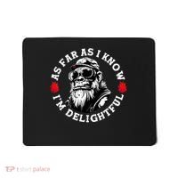 As Far As I Know I'm Delightful Funny Monkey Saying Quote  Mousepad thumb 0