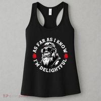 As Far As I Know I'm Delightful Funny Monkey Saying Quote  Women's Tank Top thumb 3