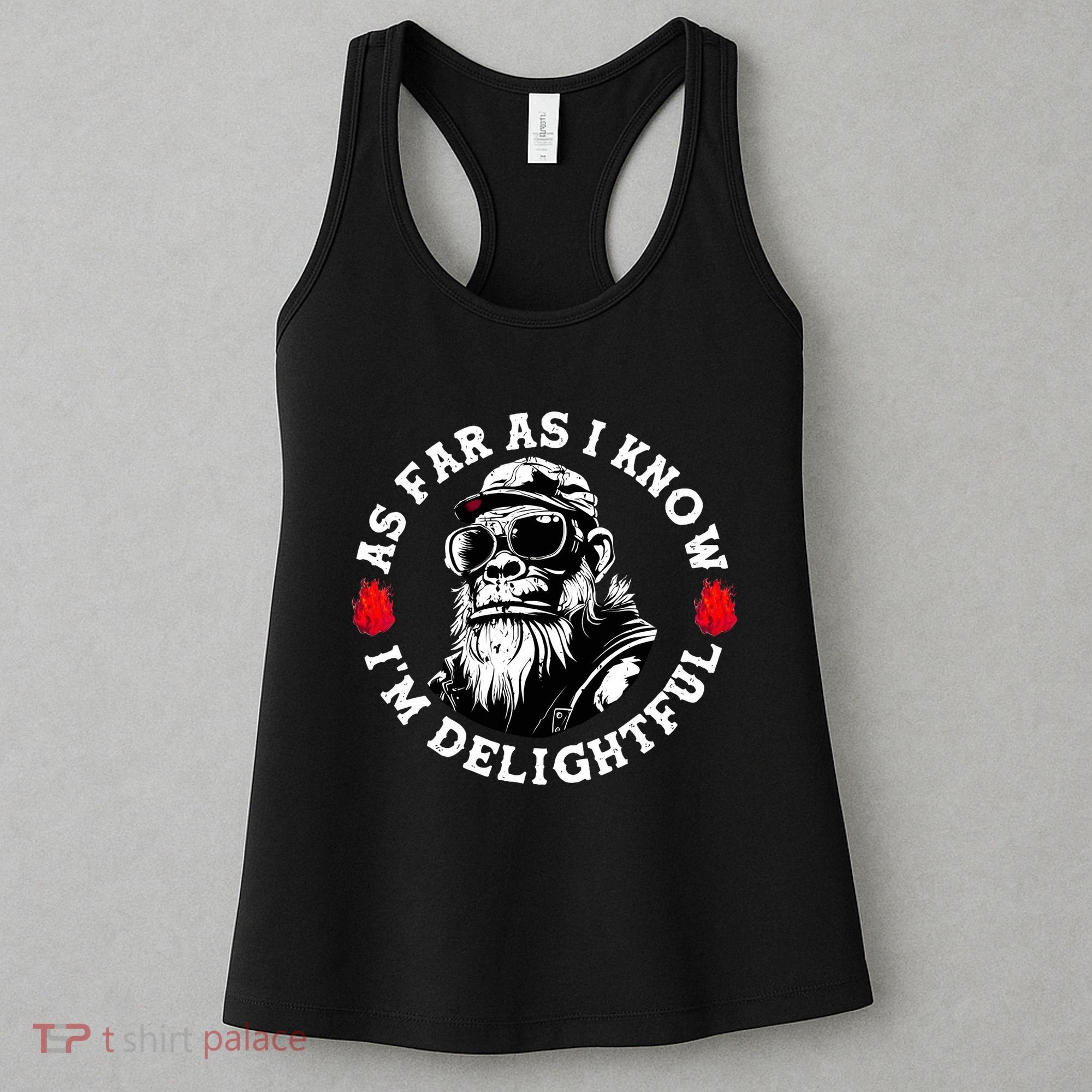 As Far As I Know I'm Delightful Funny Monkey Saying Quote  Women's Tank Top