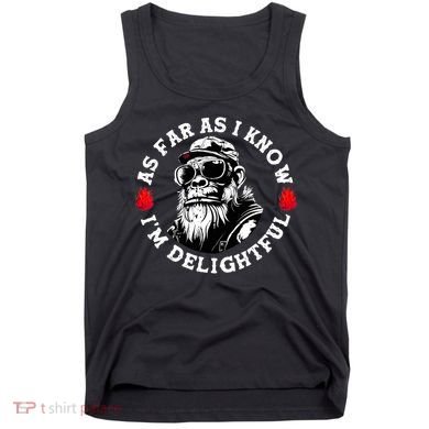 As Far As I Know I'm Delightful Funny Monkey Saying Quote  Tank Top