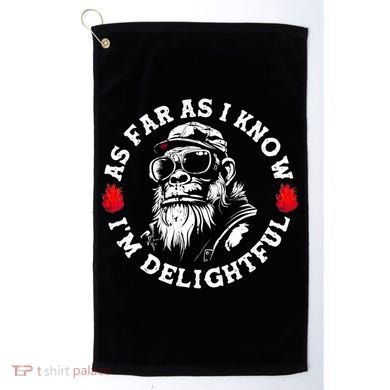 As Far As I Know I'm Delightful Funny Monkey Saying Quote  Golf Towel
