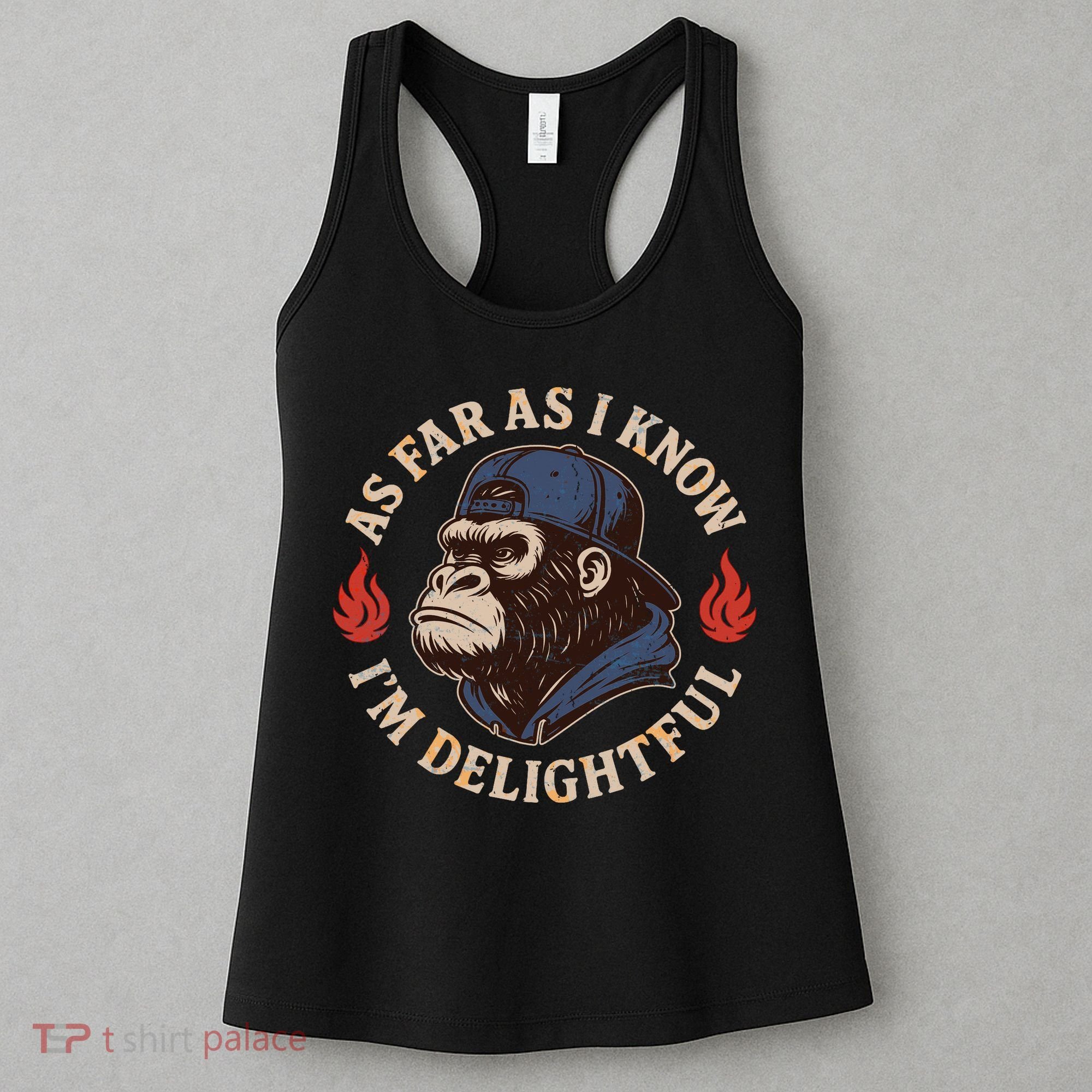 As Far As I Know I'm Delightful Gorilla Women's Tank Top