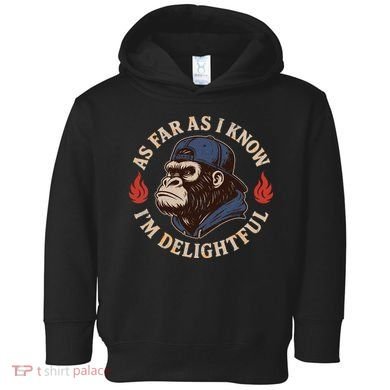 As Far As I Know I'm Delightful Gorilla Toddler Hoodie