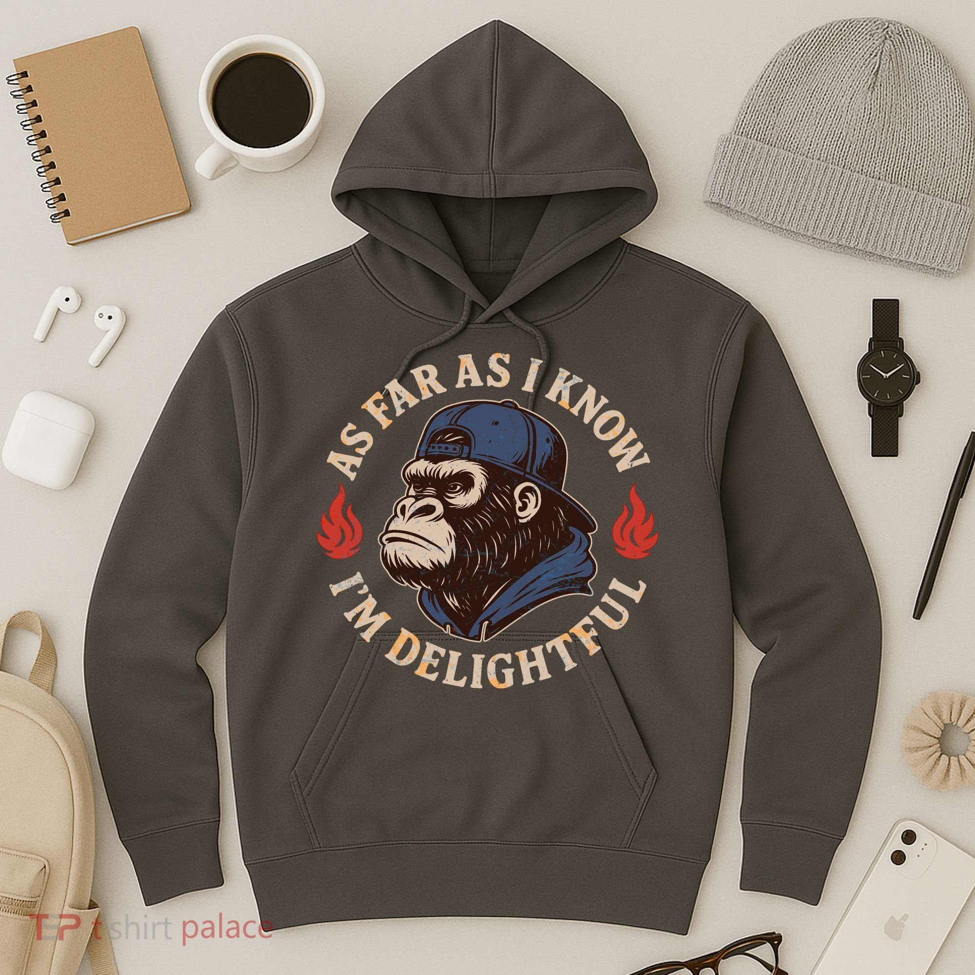 As Far As I Know I'm Delightful Gorilla Hoodie