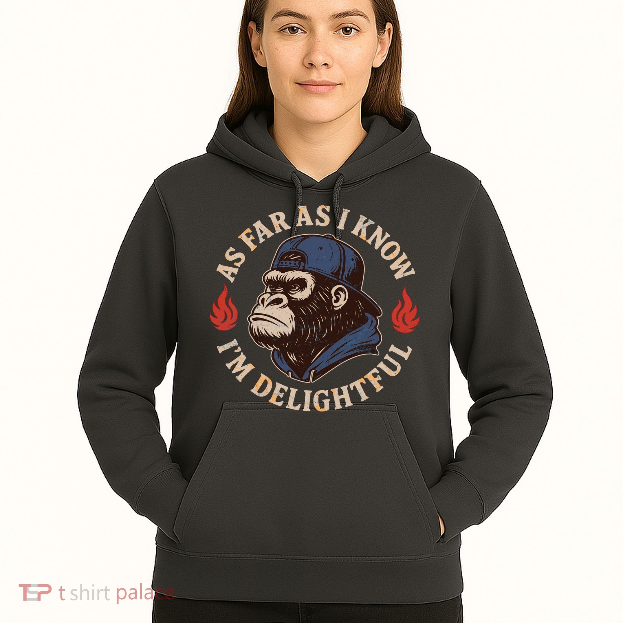 As Far As I Know I'm Delightful Gorilla Hoodie
