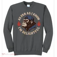 As Far As I Know I'm Delightful Gorilla Sweatshirt thumb 0