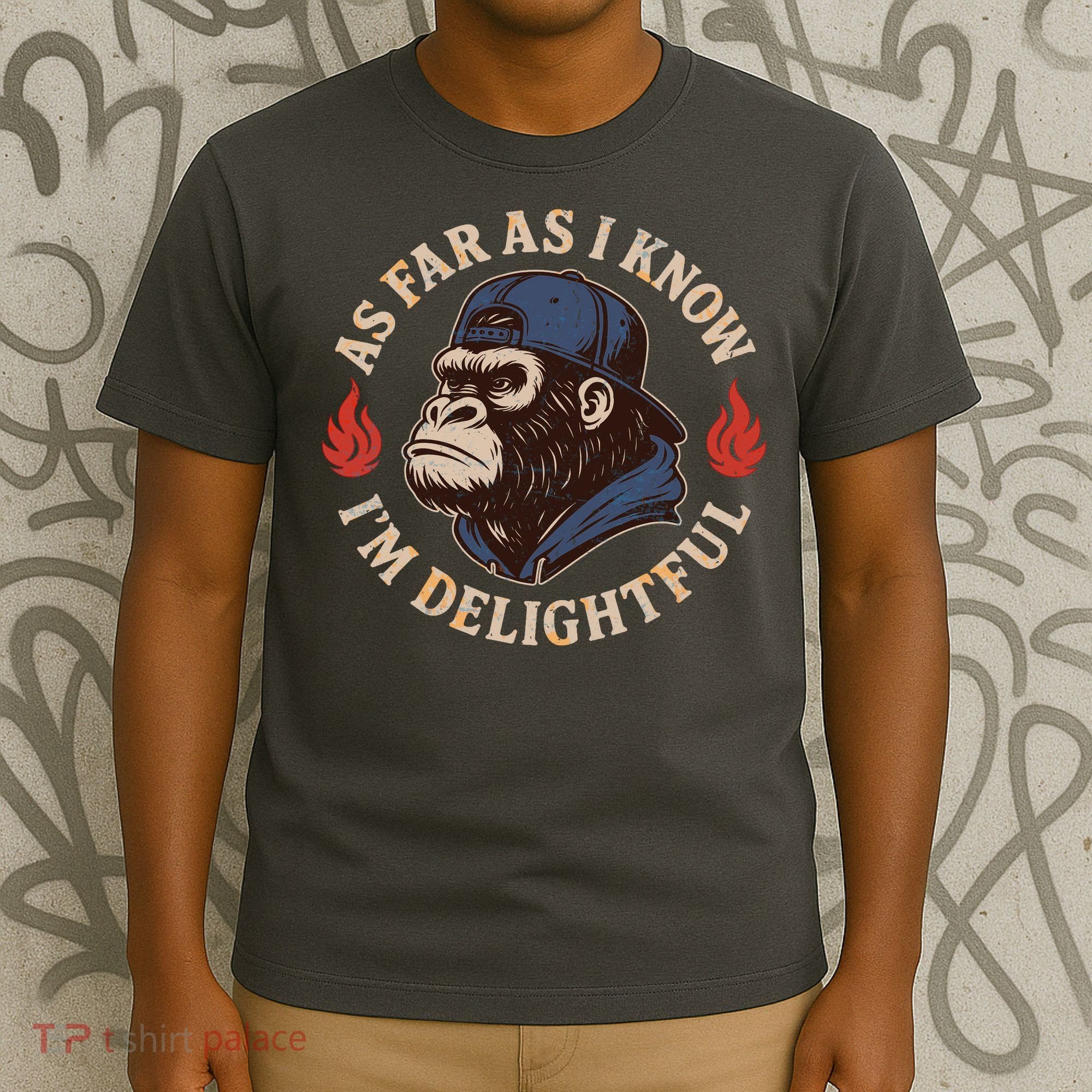 As Far As I Know I'm Delightful Gorilla T-Shirt