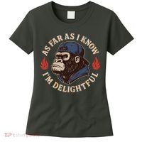 As Far As I Know I'm Delightful Gorilla Women's T-Shirt thumb 0