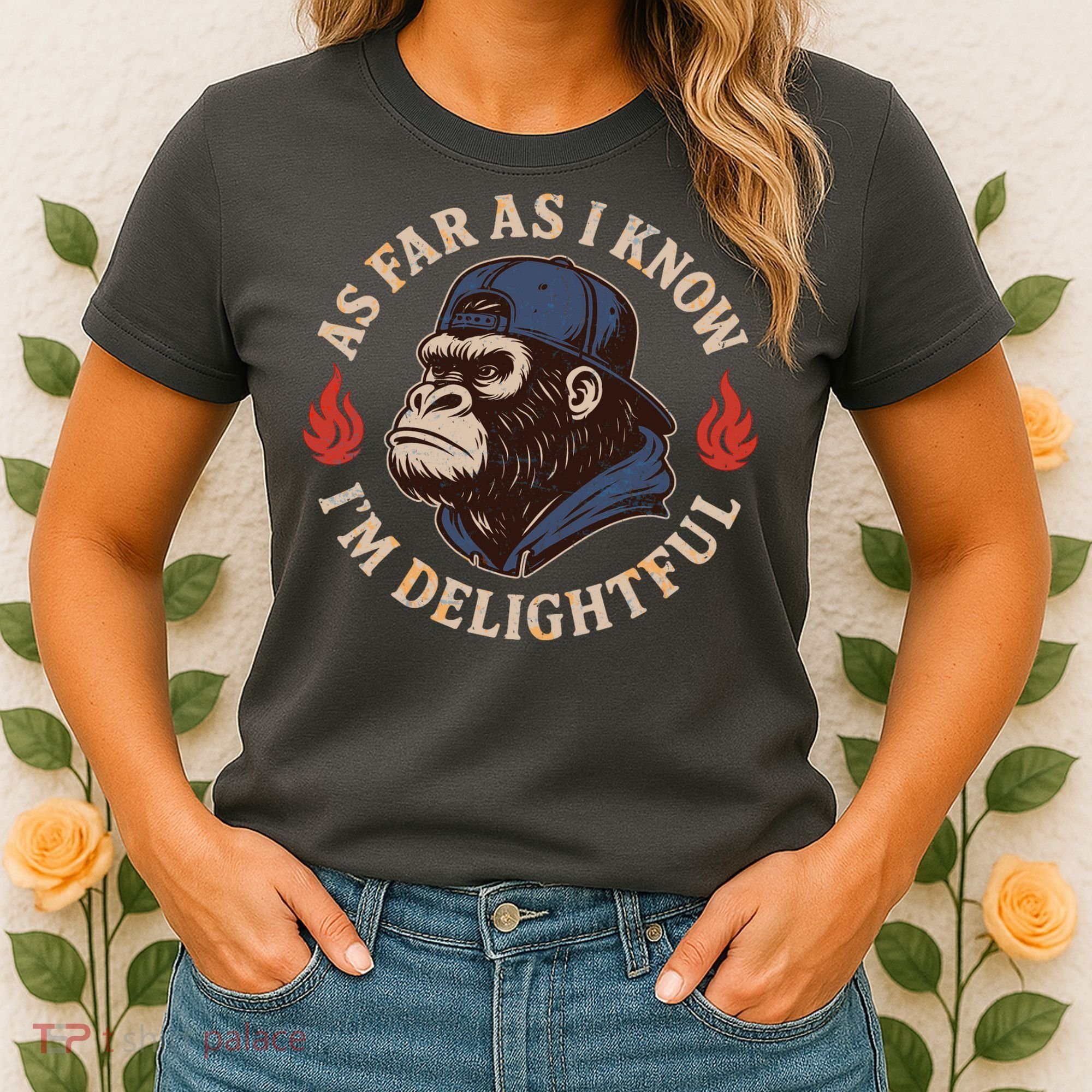As Far As I Know I'm Delightful Gorilla Women's T-Shirt
