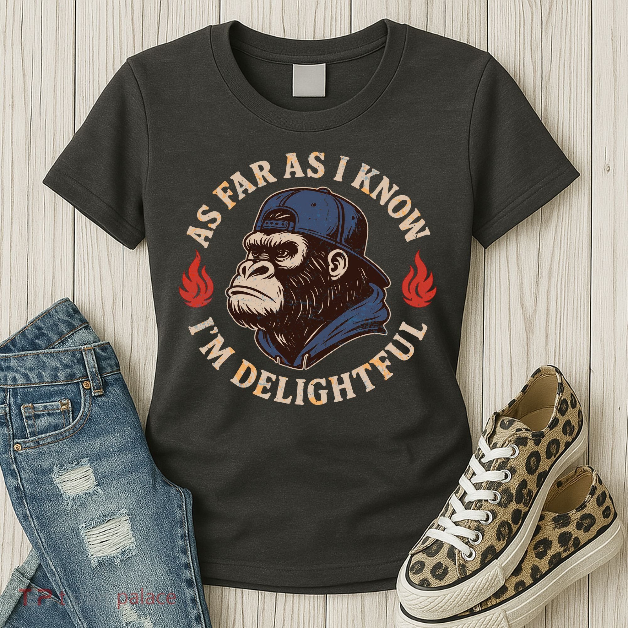 As Far As I Know I'm Delightful Gorilla Women's T-Shirt