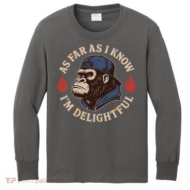 As Far As I Know I'm Delightful Gorilla Kids Long Sleeve Shirt