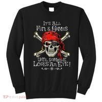 All Fun And Games Until Someone Loses An Eye Funny Pirate Sweatshirt thumb 0