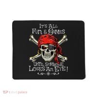 All Fun And Games Until Someone Loses An Eye Funny Pirate Mousepad thumb 0