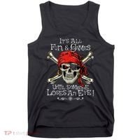 All Fun And Games Until Someone Loses An Eye Funny Pirate Tank Top thumb 0