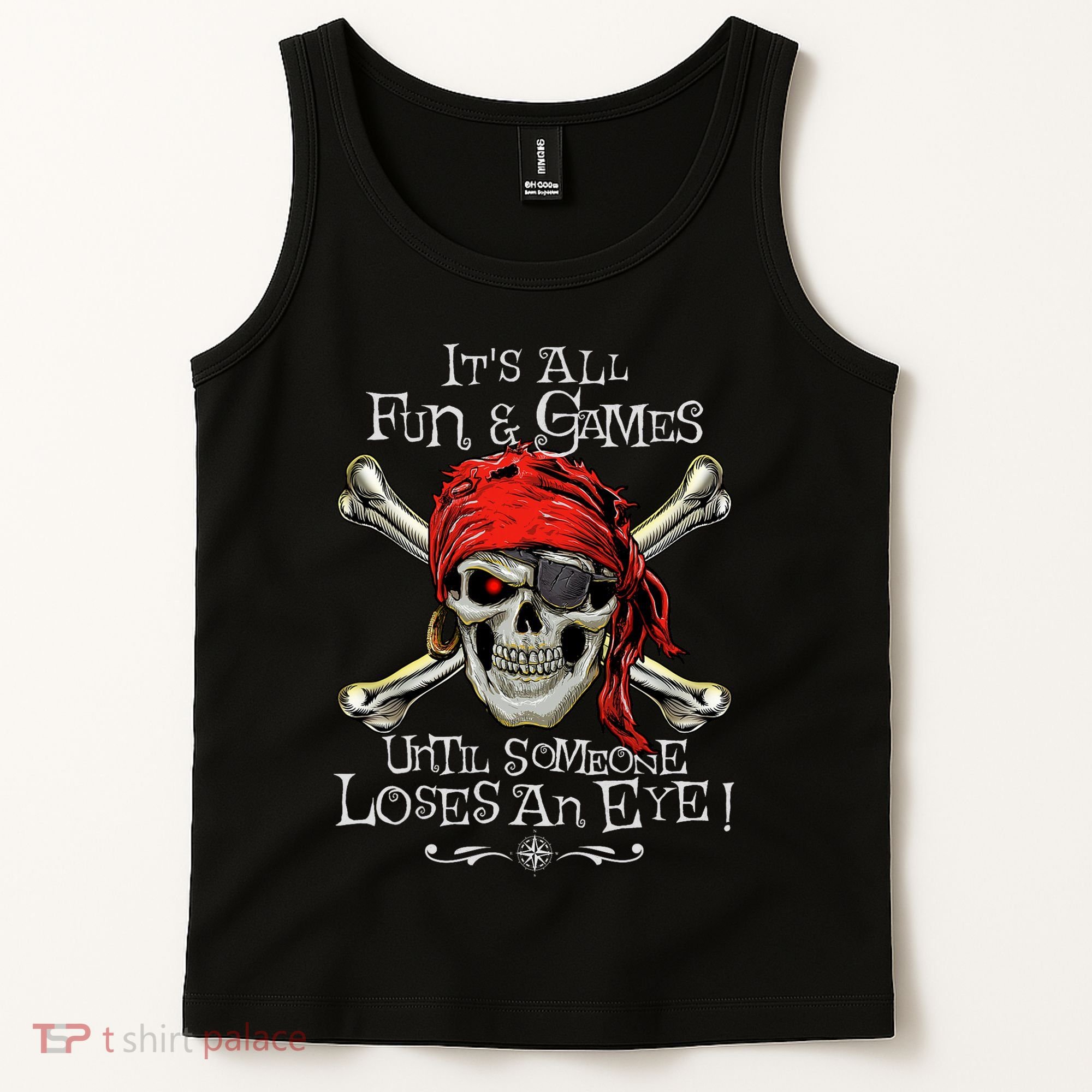 All Fun And Games Until Someone Loses An Eye Funny Pirate Tank Top