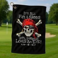 All Fun And Games Until Someone Loses An Eye Funny Pirate Golf Towel thumb 1