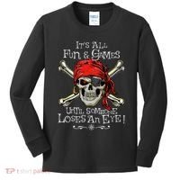 All Fun And Games Until Someone Loses An Eye Funny Pirate Kids Long Sleeve Shirt thumb 0