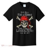 All Fun And Games Until Someone Loses An Eye Funny Pirate Kids T-Shirt thumb 0