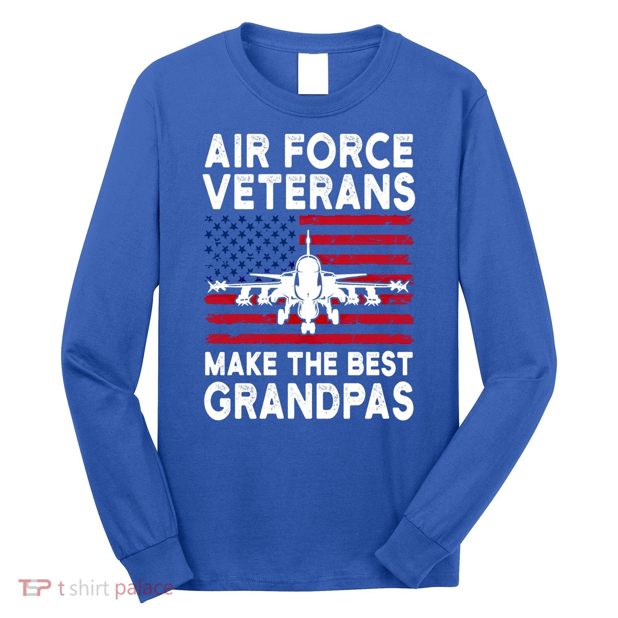 American Flag Air Force Veteran Makes Best Grandpa Gift Long Sleeve Shirt