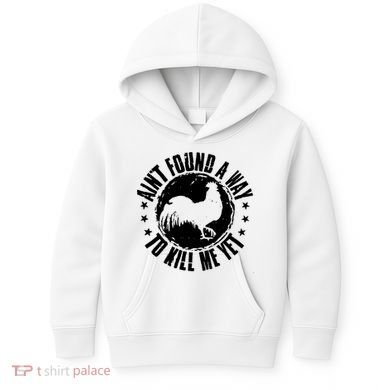 Ain't Found A Way To Kill Me Yet Vintage Rooster Kids Hoodie