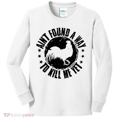 Ain't Found A Way To Kill Me Yet Vintage Rooster Kids Long Sleeve Shirt