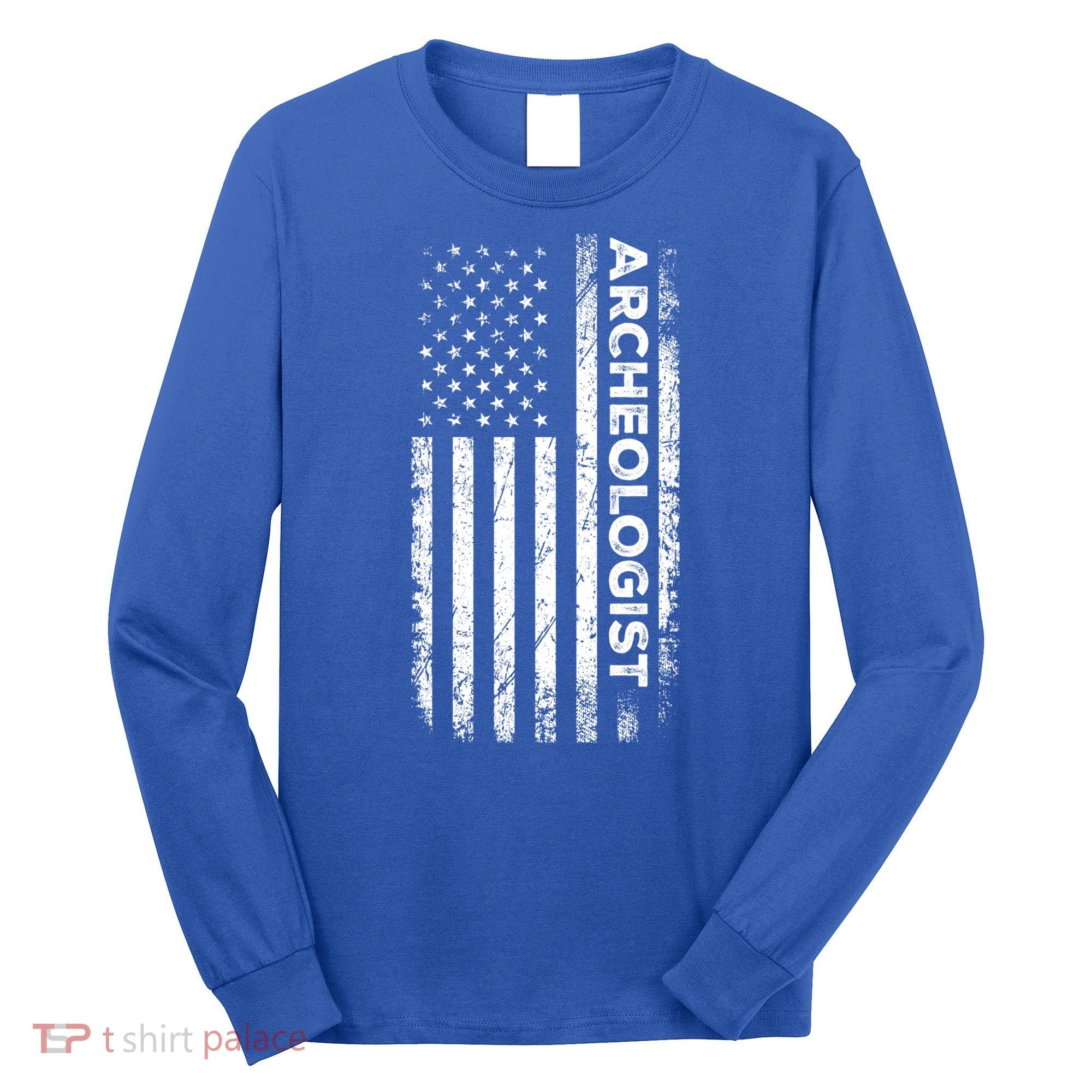 American Flag Archaeologist Funny Archaeology Gift Long Sleeve Shirt