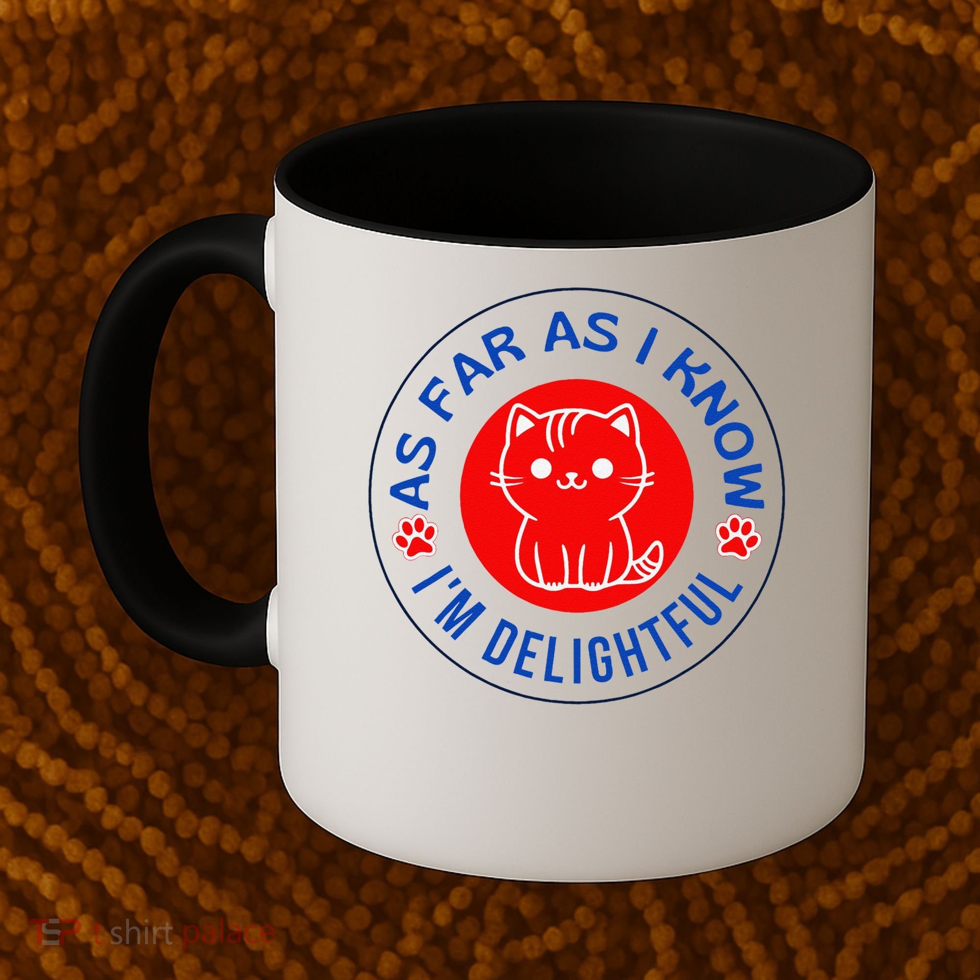 As Far As I Know Im Delightful Cute Kitty Owner Humor Coffee Mug