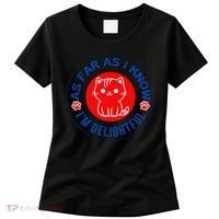 As Far As I Know Im Delightful Cute Kitty Owner Humor Women's T-Shirt thumb 0