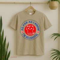 As Far As I Know Im Delightful Cute Kitty Owner Humor T-Shirt thumb 2