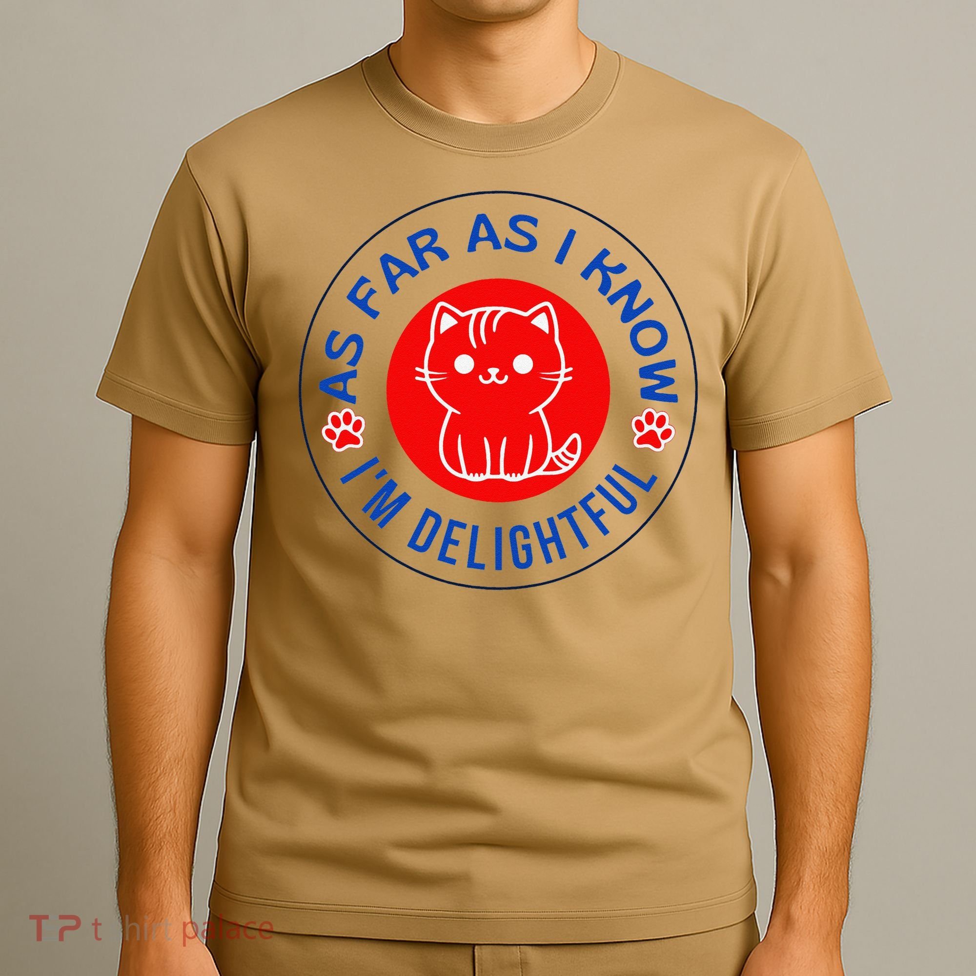 As Far As I Know Im Delightful Cute Kitty Owner Humor T-Shirt