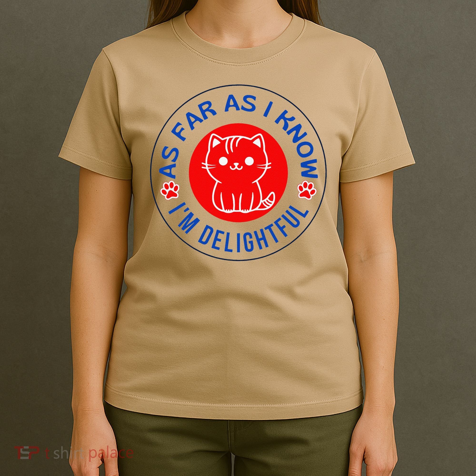 As Far As I Know Im Delightful Cute Kitty Owner Humor T-Shirt