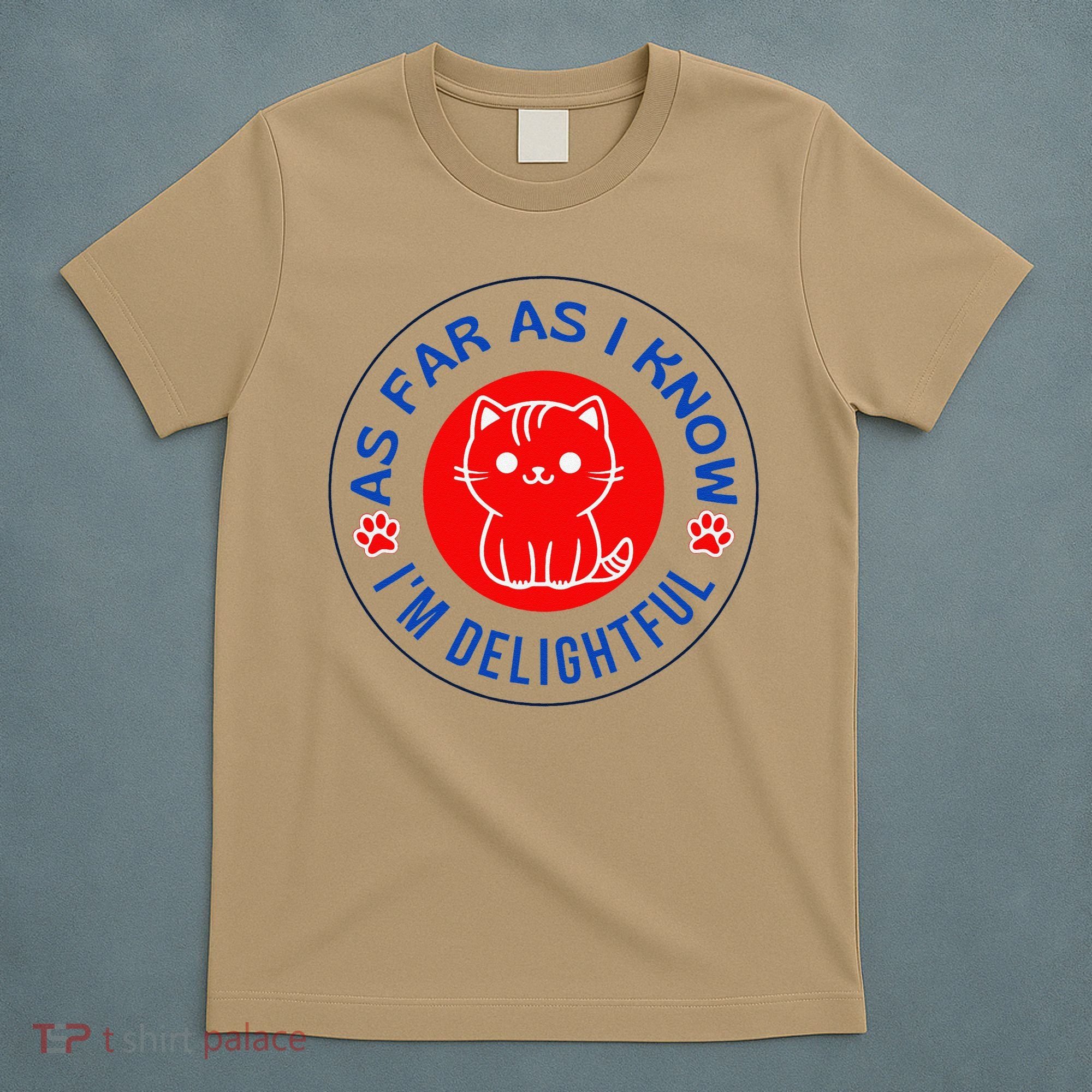 As Far As I Know Im Delightful Cute Kitty Owner Humor T-Shirt