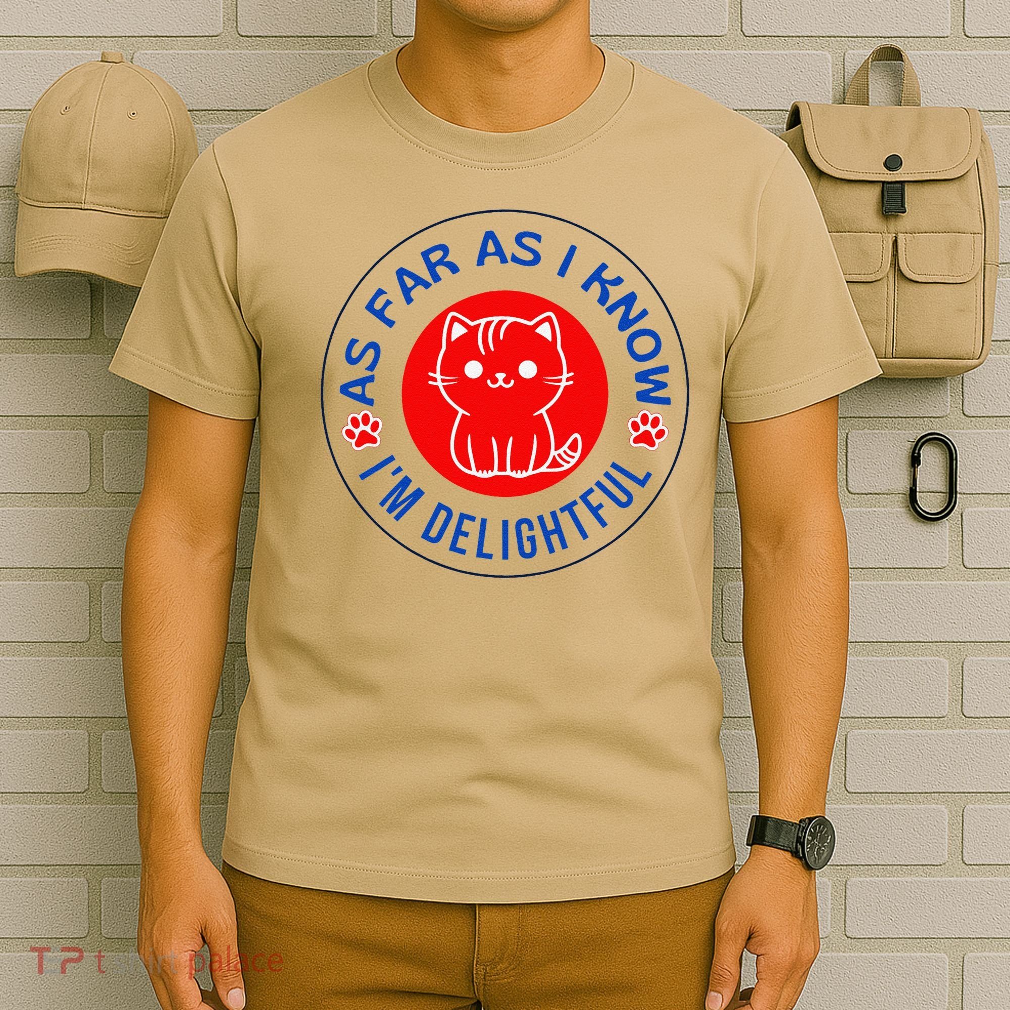 As Far As I Know Im Delightful Cute Kitty Owner Humor T-Shirt