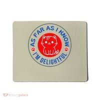 As Far As I Know Im Delightful Cute Kitty Owner Humor Mousepad thumb 0