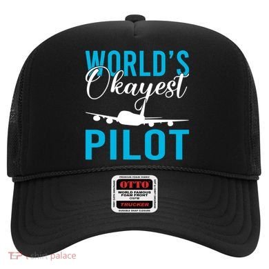 Airplane Flying Aircraft Worlds Okayest Pilot Cute Gift Hat