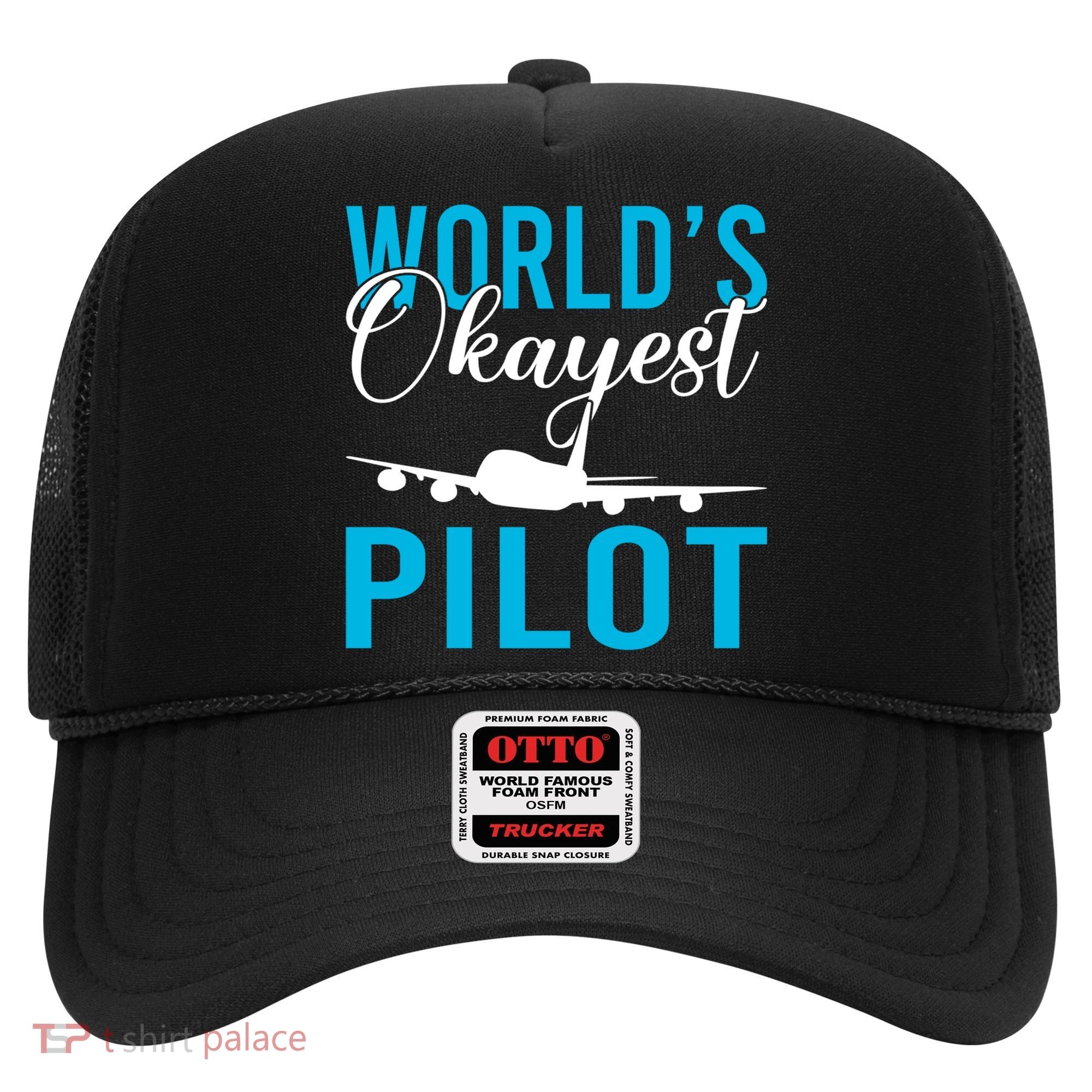 Airplane Flying Aircraft Worlds Okayest Pilot Cute Gift Hat