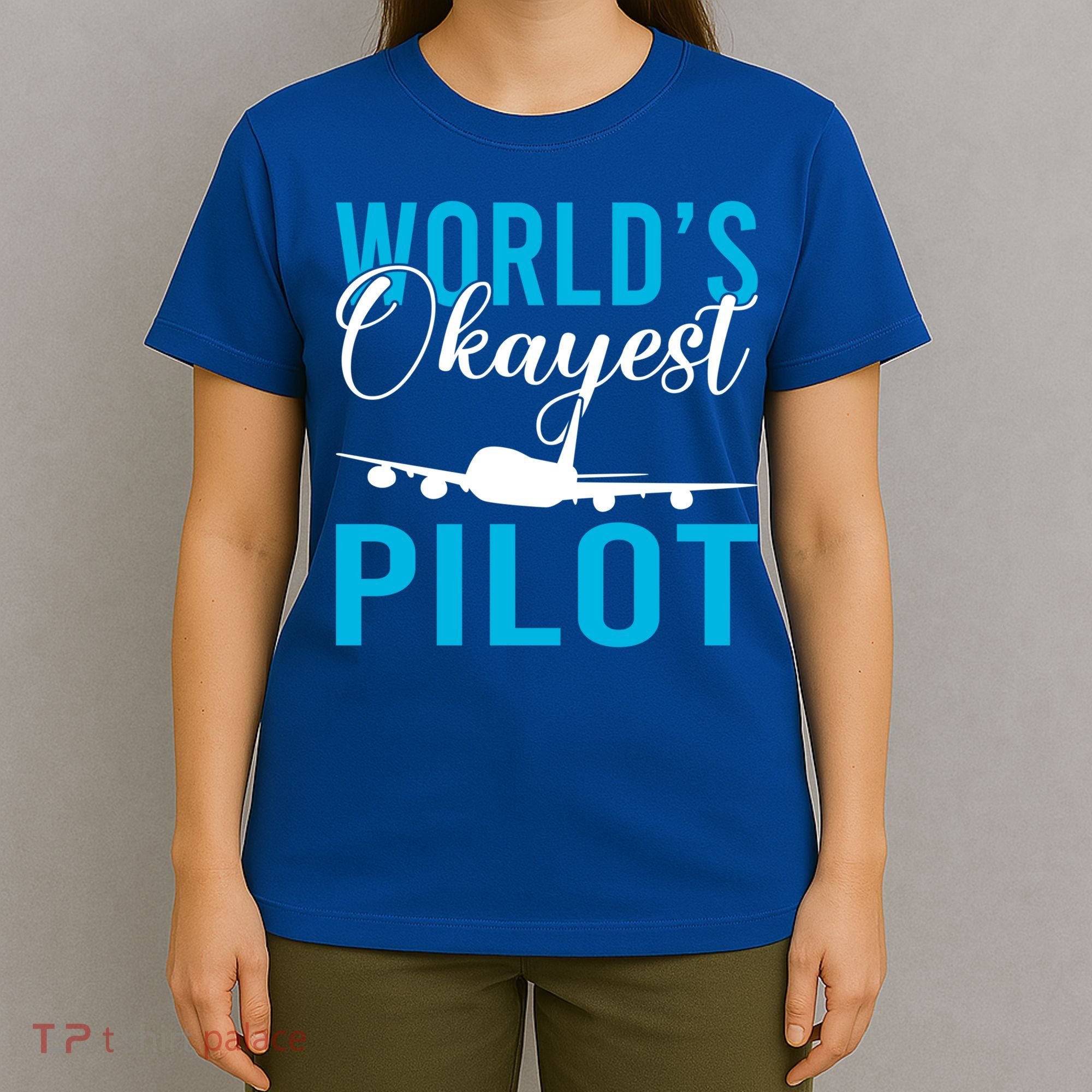 Airplane Flying Aircraft Worlds Okayest Pilot Cute Gift T-Shirt