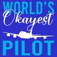 Airplane Flying Aircraft Worlds Okayest Pilot Cute Gift T-Shirt thumb 7