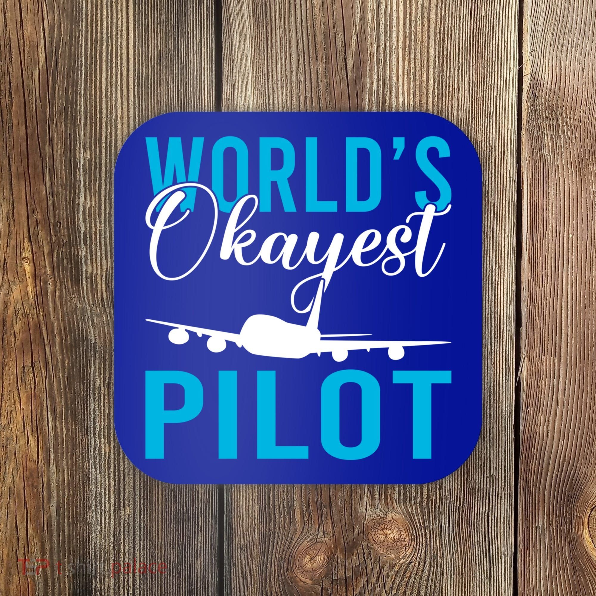 Airplane Flying Aircraft Worlds Okayest Pilot Cute Gift Coaster