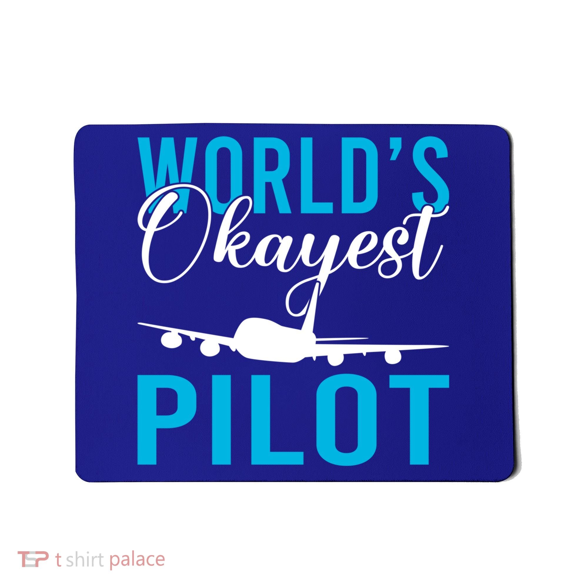 Airplane Flying Aircraft Worlds Okayest Pilot Cute Gift Mousepad