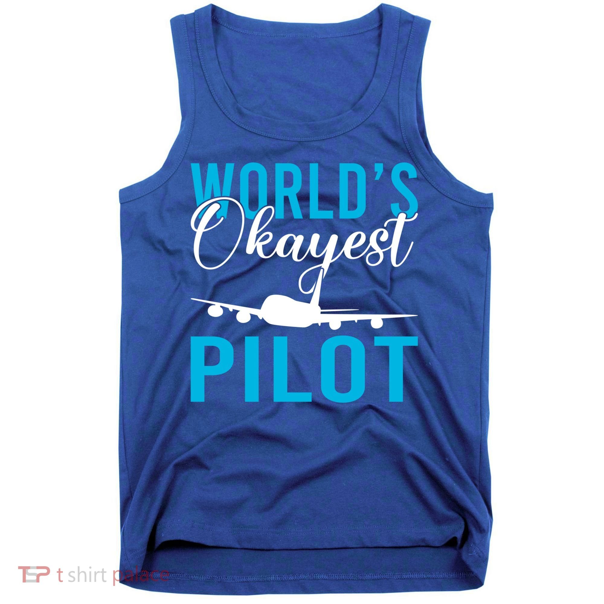 Airplane Flying Aircraft Worlds Okayest Pilot Cute Gift Tank Top
