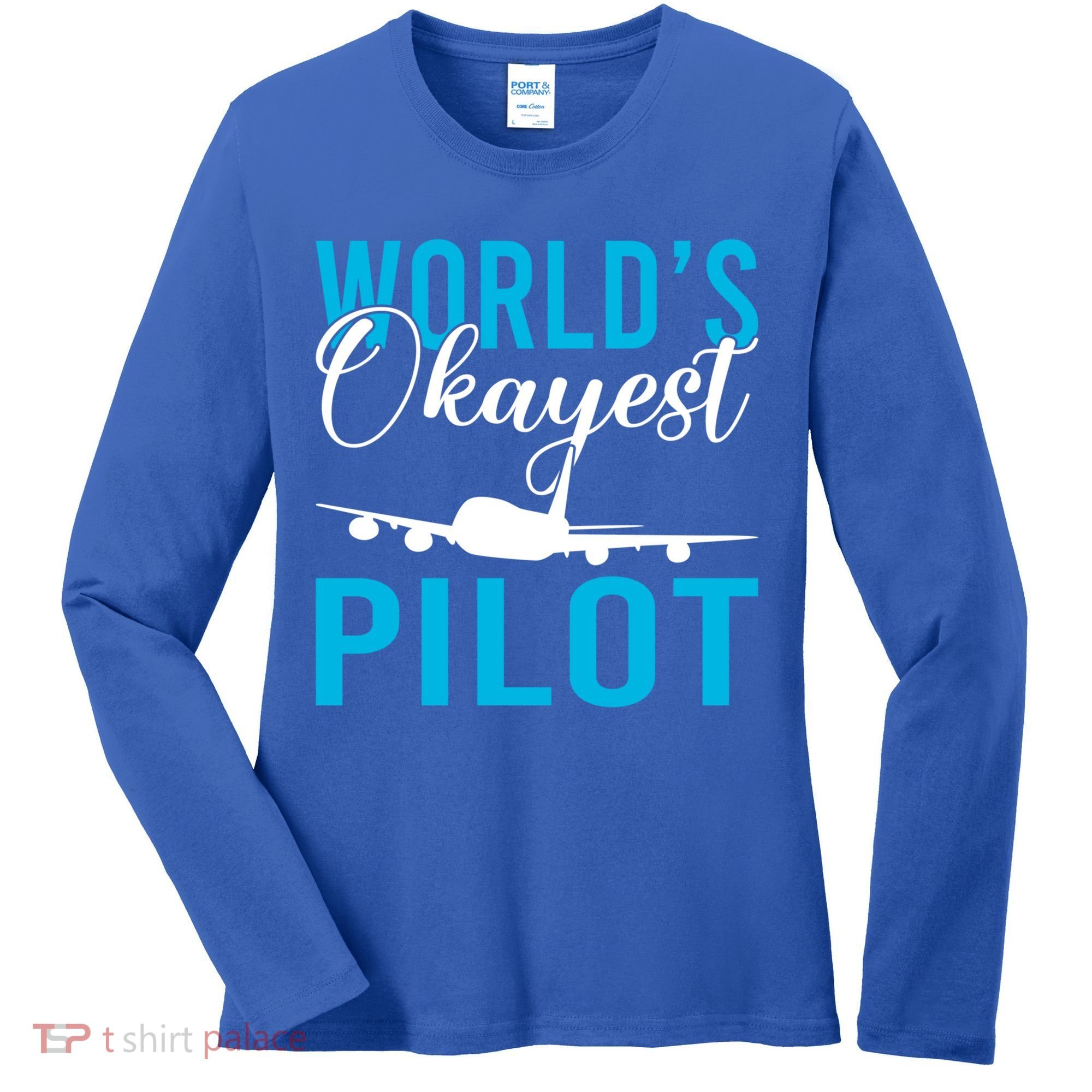Airplane Flying Aircraft Worlds Okayest Pilot Cute Gift Women's Long Sleeve Shirt