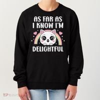 As Far As I Know Im Delightful Funny Kawaii Cat Women's Sweatshirt thumb 0