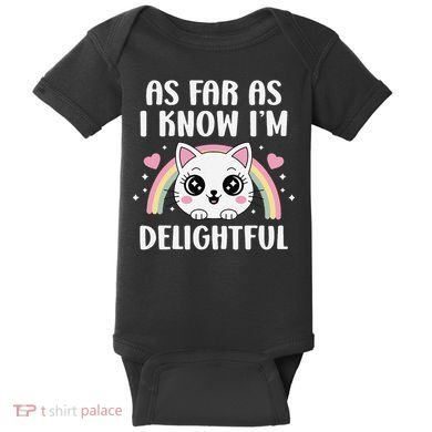 As Far As I Know Im Delightful Funny Kawaii Cat Baby Bodysuit