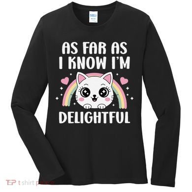 As Far As I Know Im Delightful Funny Kawaii Cat Women's Long Sleeve Shirt